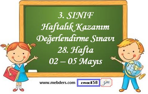 3. Sınıf Haftalık Kazanım Değerlendirme Testi 28. Hafta (02 - 05 Mayıs)